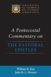 A pentecostal commentary on the pastoral epistles cover image