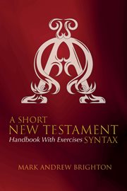 A short New Testament syntax : handbook with exercises cover image