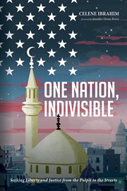 One nation, indivisible. Seeking Liberty and Justice from the Pulpit to the Streets cover image