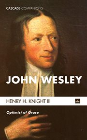 John Wesley : optimist of grace cover image