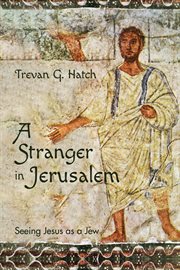 A stranger in jerusalem. Seeing Jesus as a Jew cover image