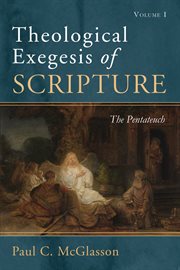 Theological exegesis of scripture, volume i cover image