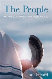 The people : the sons of God (through the eyes of a watcher) cover image
