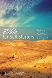 Bible for self-starters : making Scripture a life skill cover image