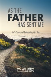 As the Father has sent me : God's progress of redemption. 1 cover image