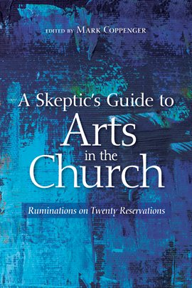 Cover image for A Skeptic's Guide to Arts in the Church