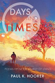 Days and times : Poems from the liturgy of living cover image