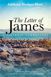 The Letter of James : a pastoral commentary cover image
