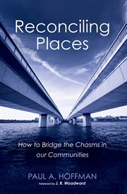 Reconciling Places : How to Bridge the Chasms in our Communities cover image
