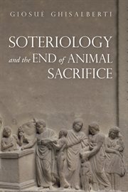 Soteriology and the end of animal sacrifice cover image