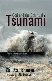 God and the spiritual tsunami : responding to revelation cover image