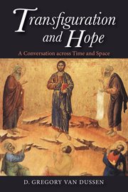 Transfiguration and hope : a conversation across time and space cover image