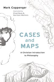 Cases and maps. A Christian Introduction to Philosophy cover image