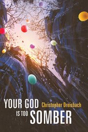 Your god is too somber cover image