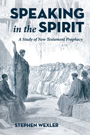Speaking in the spirit. A Study of New Testament Prophecy cover image