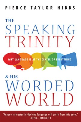 Cover image for The Speaking Trinity and His Worded World