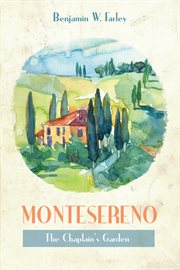 Montesereno : the chaplain's garden cover image