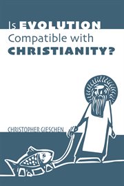 Is evolution compatible with Christianity? cover image