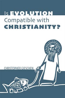 Cover image for Is Evolution Compatible with Christianity?