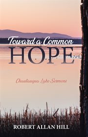 Toward a common hope : Chautauqua lake sermons cover image