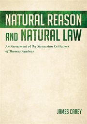 Natural reason and natural law. An Assessment of the Straussian Criticisms of Thomas Aquinas cover image