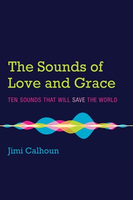 Cover image for The Sounds of Love and Grace