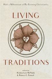 Living traditions. Half a Millennium of Re-Forming Christianity cover image