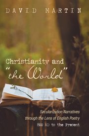 Christianity and "the world". Secularization Narratives through the Lens of English Poetry 800 AD to the Present cover image