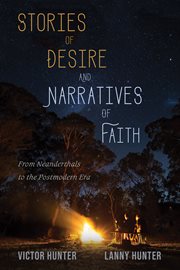 Stories of desire and narratives of faith. From Neanderthals to the Postmodern Era cover image