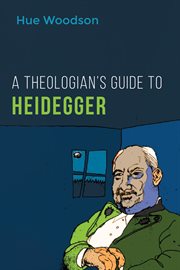 A theologian's guide to Heidegger cover image