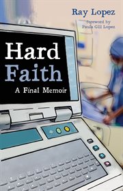 Hard faith. A Final Memoir cover image