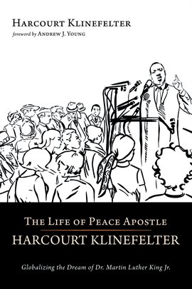 Cover image for The Life of Peace Apostle Harcourt Klinefelter