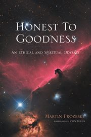Honest to goodness. An Ethical and Spiritual Odyssey cover image