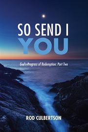 So send i you. God's Progress of Redemption: Part Two cover image