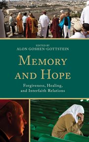 Memory and hope : forgiveness, healing, and interfaith relations cover image