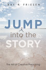 Jump into the story : the art of creative preaching cover image
