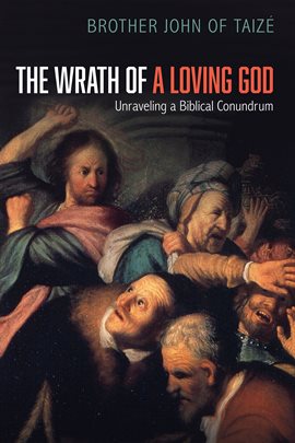 Cover image for The Wrath of a Loving God