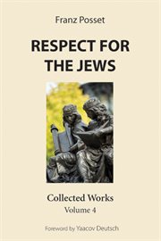 Respect for the jews, volume 4. Collected Works cover image