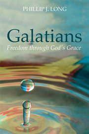 Galatians : freedom through God's grace cover image
