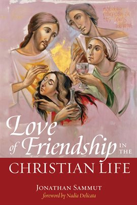 Cover image for Love of Friendship in the Christian Life