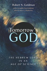 Tomorrow's God : the Hebrew Lord in an age of science cover image