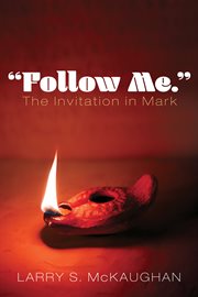 "follow me." the invitation in mark cover image