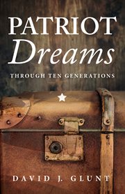 Patriot dreams. Through Ten Generations cover image