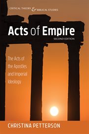 Acts of empire : the Acts of the Apostles and imperial ideology cover image