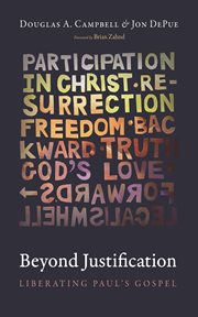 Beyond Justification : Liberating Paul's Gospel cover image