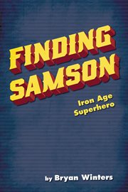 Finding samson. Iron Age Superhero cover image
