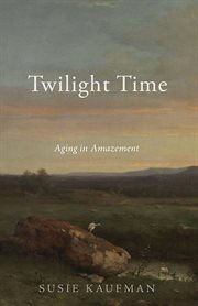 Twilight time. Aging in Amazement cover image