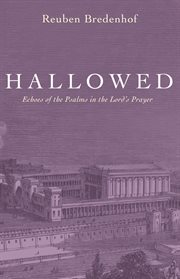 Hallowed : echoes of the Psalms in the Lord's prayer cover image