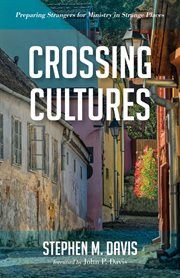 Crossing cultures. Preparing Strangers for Ministry in Strange Places cover image