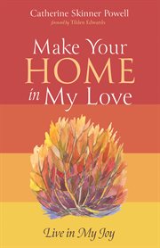 Make your home in my love. Live in My Joy cover image